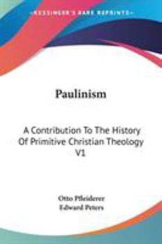 Paperback Paulinism: A Contribution To The History Of Primitive Christian Theology V1 Book