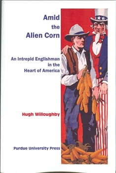 Paperback Amid the Alien Corn: An Intrepid Englishman in the Heart of America Book