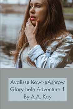 Paperback Ayalisse Kowt-eAshrow Gloryhole Adventure 1 Book