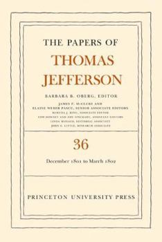 Hardcover The the Papers of Thomas Jefferson, Volume 36: 1 December 1801 to 3 March 1802 Book