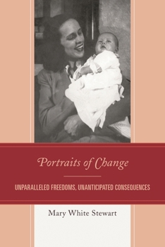 Paperback Portraits of Change: Unparalleled Freedoms, Unanticipated Consequences Book