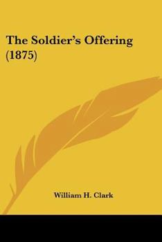 Paperback The Soldier's Offering (1875) Book