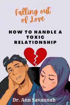 Paperback Falling Out of Love: How to Handle a Toxic Relationship Book