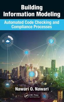Hardcover Building Information Modeling: Automated Code Checking and Compliance Processes Book