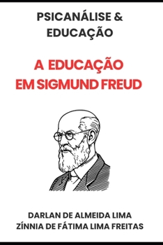 Psicanálise & Educação: A Educação em Sigmund Freud