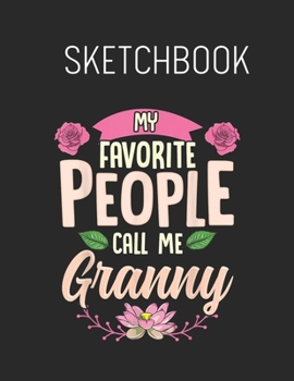 Paperback Sketchbook: My Favorite People Call Me Mema Thanksgiving Gifts Spring Flowers - Leaves Blank Sketchbook Blank White Pages for Draw Book