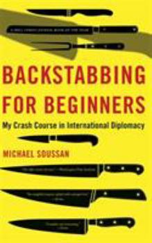 Paperback Backstabbing for Beginners: My Crash Course in International Diplomacy Book
