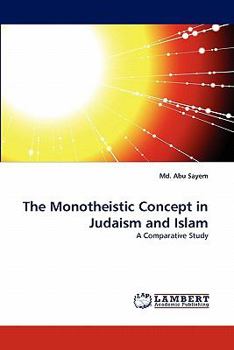 Paperback The Monotheistic Concept in Judaism and Islam Book