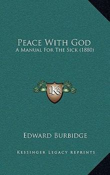 Paperback Peace With God: A Manual For The Sick (1880) Book
