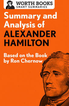 Paperback Summary and Analysis of Alexander Hamilton: Based on the Book by Ron Chernow Book