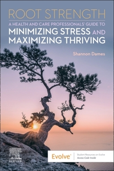 Paperback Root Strength: A Health and Care Professionals Guide to Minimizing Stress and Maximizing Thriving Book