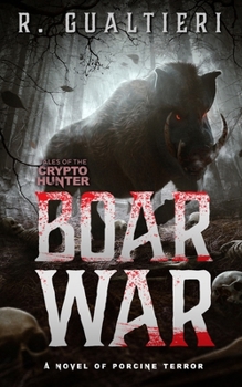 Boar War: A Cryptid Thriller