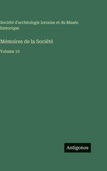 Hardcover Mémoires de la Société: Volume 10 [French] Book