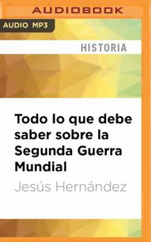 Todo lo que debe saber sobre la segunda Guerra Mundial