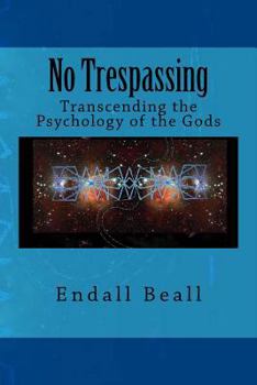 Paperback No Trespassing: Transcending the Psychology of the Gods Book