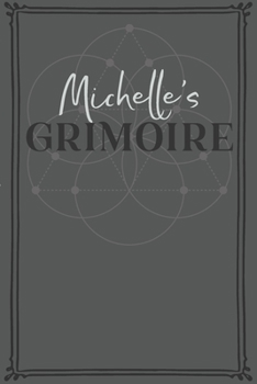 Paperback Michelle's Grimoire: Personalized Grimoire / Book of Shadows (6 x 9 inch) with 110 pages inside, half journal pages and half spell pages. Book