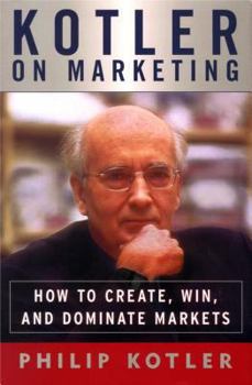 Hardcover Kotler on Marketing: How to Create, Win, and Dominate Markets Book