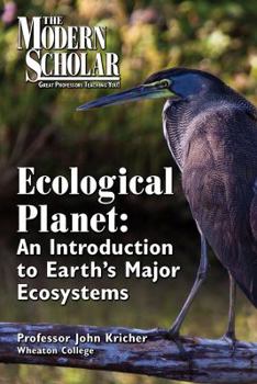 Unknown Binding The Modern Scholar (The Ecological Planet: An Introduction to Earth's Major Ecosystems) Book