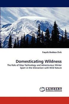 Paperback Domesticating Wildness Book