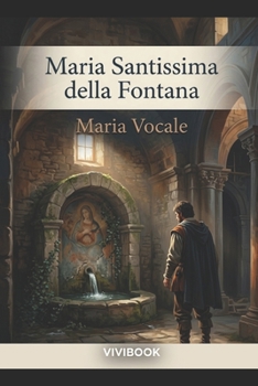 Maria Santissima della Fontana (Romanzo Storico) (Italian Edition)
