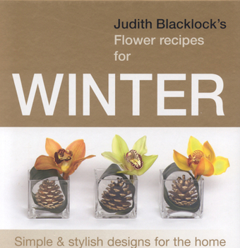 Hardcover Judith Blacklock's Flower Recipes for Winter Book