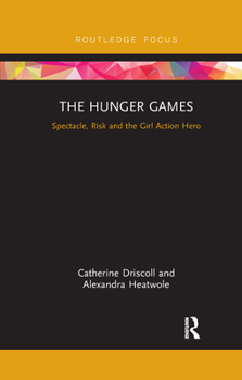 Paperback The Hunger Games: Spectacle, Risk and the Girl Action Hero Book