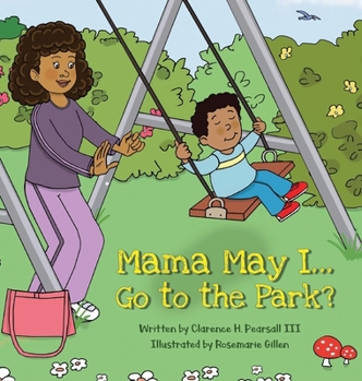 Hardcover Mama May I... Go to the Park? Book