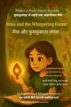 Maia and the Whispering Forest (An English - Hindi Bilingual Adventure): When a shy girl finds her voice-and magic-in a whispering forest (Whispers to Waves)