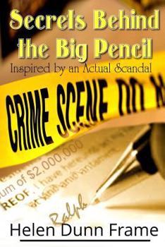 Paperback Secrets Behind the Big Pencil: Inspired by an Actual Scandal Book