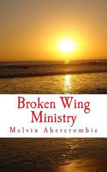 Paperback Broken Wing Ministry: The Real Jesus Christ Book