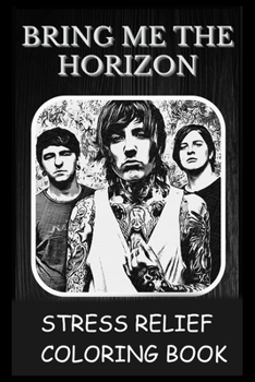 Paperback Stress Relief Coloring Book: Colouring Bring Me the Horizon Book
