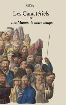 Hardcover Les Caractériels ou Les Moeurs de notre Temps [French] Book