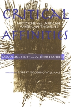 Paperback Critical Affinities: Nietzsche and African American Thought Book