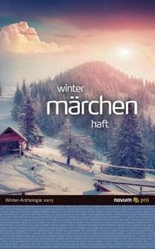 Paperback winter m?rchen haft 2017: Winter-Anthologie [German] Book