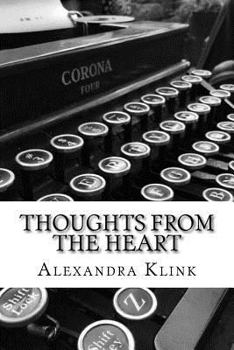 Paperback Thoughts from the Heart: Some thoughts on random subjects. Book