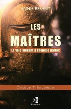 Paperback Les Maîtres: La voie menant à l'homme parfait [French] Book