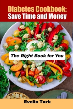 Paperback Diabetes Cookbook: The Right Book for You Book