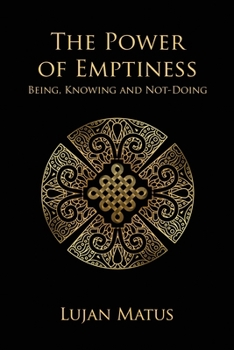 Paperback The Power of Emptiness: Being, Knowing and Not-Doing Book