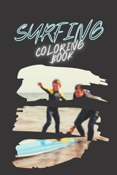 Paperback surfing coloring book: surfing board, ocean waves and summer beach vibes, wild surf lifestyle Book