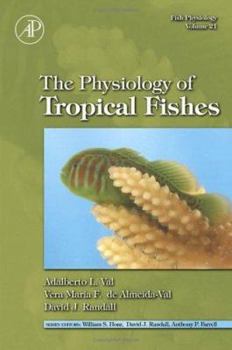 The Physiology of Tropical Fishes, Volume 21 (Fish Physiology)