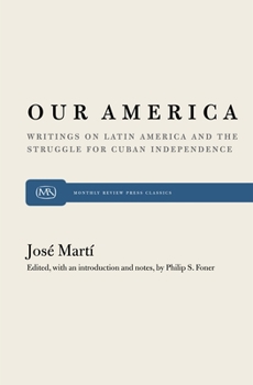 Paperback Our America: Writings on Latin America and the Struggle for Cuban Independence Book