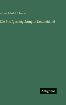 Hardcover Die Strafgesetzgebung in Deutschland [German] Book