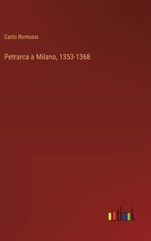 Hardcover Petrarca a Milano, 1353-1368 [Italian] Book