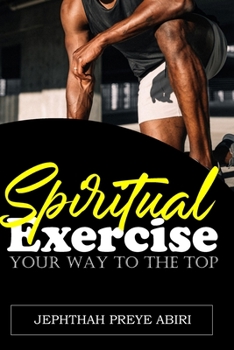 Spiritual Exercise: Your Way to the Top