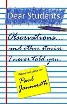 Paperback Dear Students: Observations and Other Stories I Never Told You Book