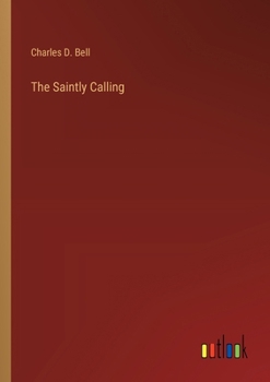 Paperback The Saintly Calling Book
