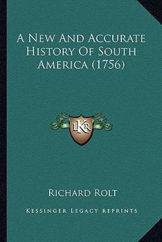Paperback A New And Accurate History Of South America (1756) Book