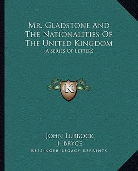 Mr. Gladstone and the Nationalities of the United Kingdom