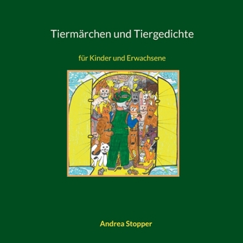 Tiermärchen und Tiergedichte: für Kinder und Erwachsene (German Edition)