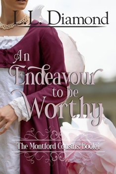 An Endeavour to be Worthy - Book #1 of the Montford Cousins